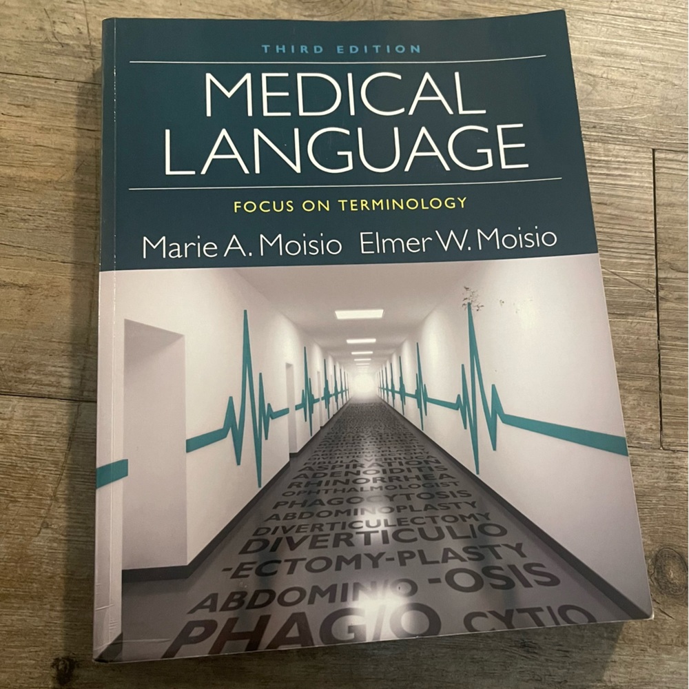 Medical Language 3rd Edition Focus on Terminology Marie A.Moisio Elmer W.Moisio